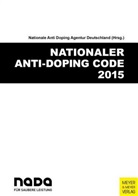 National Anti-Doping Agentur Deutschland, Nationale Anti-Doping Agentur Deutschland, Nationale Anti-Doping Agentur Deutschland (NADA), Nationale Nationale Anti-Doping Agentur Deutschland (NADA) - Nationaler Anti-Doping Code 2015