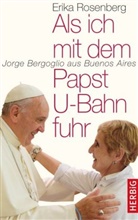 Ulrike Nikel, Erik Rosenberg, Erika Rosenberg - Als ich mit dem Papst U-Bahn fuhr