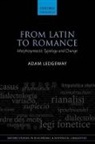 Adam Ledgeway, Adam (Professor of Italian and Romance L Ledgeway, Adam (Professor of Italian and Romance Linguistics Ledgeway, Ledgeway Adam - From Latin to Romance