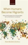 Marie-Benedicte Dembour, Marie-B&eacute;n&eacute;dicte Dembour, Marie-Benedicte (Professor of Law and Ant Dembour, Marie-Benedicte (Professor of Law and Anthropology Dembour - When Humans Become Migrants
