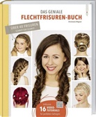 Christiane Wegner - Das geniale Flechtfrisuren-Buch