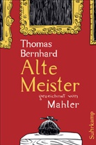 Thomas Bernhard, Nicolas Mahler, Nicolas Mahler, Andrea Platthaus, Andreas Platthaus - Alte Meister