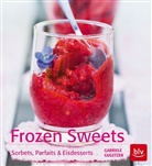 Tanja Bischof, Gabriel Gugetzer, Gabriele Gugetzer - Frozen Sweets. K&ouml;stliche Eisdesserts