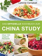 LeAnne Campbell - Das offizielle Kochbuch zur China Study
