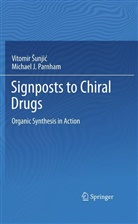 Michael Parnham, Michael J Parnham, Michael J. Parnham, Vitomi Sunjic, Vitomir Sunjic - Signposts to Chiral Drugs