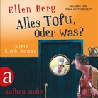 Ellen Berg, Tessa Mittelstaedt - Alles Tofu, oder was?, 6 Audio-CDs (H&ouml;rbuch)