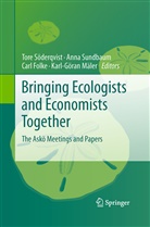 Carl Folke, Carl Folke et al, Karl-G&ouml;ran M&auml;ler, Tore Soderqvist, Tore S&ouml;derqvist, Ann Sundbaum... - Bringing Ecologists and Economists Together