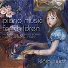 Kl&aacute;ra W&uuml;rtz - Piano Music For Children, 1 Audio-CD (H&ouml;rbuch)