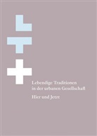 Sandro Cattacin, Kaspar Maase, Thierry Paquot, /, Bundesamt f&uuml;r Kultur, Schweizerische Akademie der Geistes- und Sozialwissenschaften - Lebendige Traditionen in der urbanen Gesellschaft