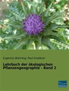 Paul Graebner, Eugeniu Warming, Eugenius Warming - Lehrbuch der &ouml;kologischen Pflanzengeographie - Band 2