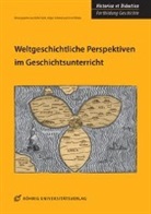 B&auml;rbel Kuhn, Holge Schmenk, Holger Schmenk, Astrid Windus - Weltgeschichtliche Perspektiven im Geschichtsunterricht