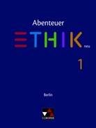 Birgi Danderski, Birgit Danderski, J&ouml;r Freier, J&ouml;rg Freier, Sophia Gerber, Sophia u a Gerber... - Abenteuer Ethik, Sekundarstufe I Berlin, Ausgabe 2015 - 1: Abenteuer Ethik Berlin 1