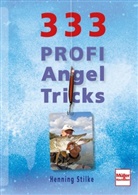 Henning Stilke - 333 Profi-Angeltricks