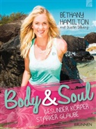 Dustin Dillberg, Bethan Hamilton, Bethany Hamilton - Body & Soul - gesunder K&ouml;rper, starker Glaube