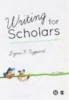 Lynn Nygaard, Lynn P Nygaard, Lynn P. Nygaard - Writing for Scholars: A Practical Guide to Making Sense & Being Heard