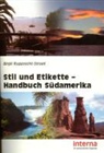 Birgit Rupprecht-Stroell - Stil und Etikette - Handbuch S&uuml;damerika