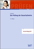 Reinhard Schweizer - Die Pr&uuml;fung der Steuerfachwirte