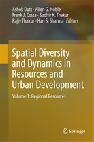 Frank J. Costa, Ashok Dutt, Ashok K. Dutt, Alle G Noble, Allen G Noble, Frank J Costa et al... - Spatial Diversity and Dynamics in Resources and Urban Development