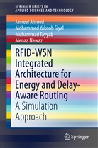 Jamee Ahmed, Jameel Ahmed, Menaa Nawaz, Mohammed Yakoo Siyal, Mohammed Yakoob Siyal, Muham Tayyab... - RFID-WSN Integrated Architecture for Energy and Delay- Aware Routing