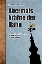 Karlheinz Deschner - Abermals kr&auml;hte der Hahn