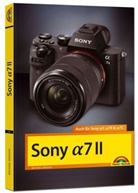 Michael Gradias - Sony Alpha 7 II Handbuch