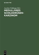Joachi Feldkamp, Joachim Feldkamp - Medull&auml;res Schilddr&uuml;senkarzinom