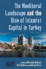 Nesecan Balkan, Nesecan Balkan Balkan, Erol Balkan, Ne Balkan, Ne Ecan Balkan, Ne&amp; Balkan... - Neoliberal Landscape and the Rise of Islamist Capital in Turkey