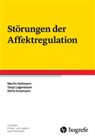 D&ouml;rte Grasmann, Marti Holtmann, Martin Holtmann, Tanj Legenbauer, Tanja Legenbauer - Leitfaden Kinder- und Jugendpsychotherapie - Bd. 22: St&ouml;rungen der Affektregulation