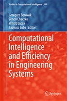 Tadeusz &iquest;Uba, Grzegorz Borowik, Zeno Chaczko, Zenon Chaczko, Witold Jacak, Witold Jacak et al... - Computational Intelligence and Efficiency in Engineering Systems