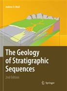 Andrew Miall, Andrew D Miall, Andrew D. Miall - The Geology of Stratigraphic Sequences