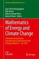 Alberto Adrego Pinto et al, Jean-Pierre Bourguignon, Rol Jeltsch, Rolf Jeltsch, Alberto Pinto, Alberto Adrego Pinto... - Mathematics of Energy and Climate Change