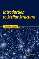 Walter J Maciel, Walter J. Maciel - Introduction to Stellar Structure