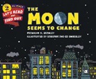 Dr. Franklyn M. Branley, Franklyn M Branley, Franklyn M. Branley, Barbara Emberley, Barbara &amp; Ed Emberley, Ed Emberley... - The Moon Seems to Change