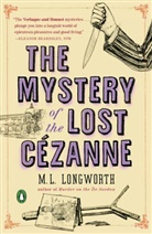 M L Longworth, M. L. Longworth, M.L. Longworth, Mary L. Longworth - The Mystery of the Lost Cezanne