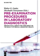 Walte G Guder, Walter G Guder, Walter G. Guder, Sheshadri Narayanan - Pre-Examination Procedures in Laboratory Diagnostics
