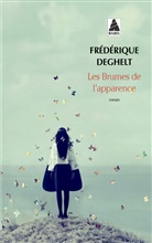 Frederique Deghelt, Fr&eacute;d&eacute;rique Deghelt, DEGHELT FREDERIQUE, Fr&eacute;d&eacute;rique Deghelt - Les brumes de l'apparence