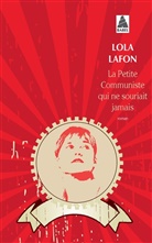 Lola Lafon, Lola (1974-....) Lafon, Lafon Lola, Lola Lafon - La petite communiste qui ne souriait jamais