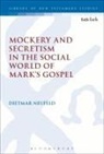 Dietmar Neufeld, Dietmar (University of British Columbia Neufeld, Chris Keith - Mockery and Secretism in the Social World of Mark's Gospel