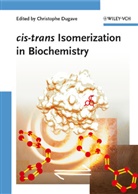 Christophe Dugave, Christoph Dugave, Christophe Dugave - Cis-Trans Isomerization in Biochemistry
