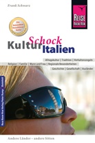 Frank Schwarz - Reise Know-How KulturSchock Italien