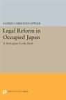 Alfred Oppler, Alfred Christian Oppler, Oppler Alfred Christian - Legal Reform in Occupied Japan