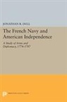 Jonathan R. Dull - French Navy and American Independence