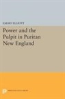 Edward Elliott, Emory Elliott - Power and the Pulpit in Puritan New England