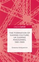 G Kirkpatrick, G. Kirkpatrick, Graeme Kirkpatrick - Formation of Gaming Culture