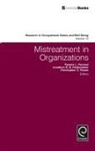 Pamela L Perrew&eacute;, Jonathon R. B. Halbesleben, Pamela L. Perrewe, Pamela L. Perrew&eacute;, Christopher C. Rosen - Mistreatment in Organizations