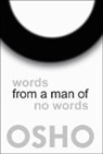 Osho, Osho Osho International Foundation, Osho International Foundation - Words from a Man of No Words