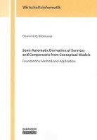 Dominik Q Birkmeier, Dominik Q. Birkmeier - Semi-Automatic Derivation of Services and Components from Conceptual Models