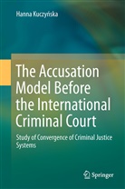 Hanna Kuczy&iquest;ska, Hanna Kuczynska, Hanna Kuczyńska - The Accusation Model Before the International Criminal Court
