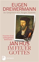 Euge Drewermann, Eugen Drewermann, J&uuml;rge Hoeren, J&uuml;rgen Hoeren - Jan Hus im Feuer Gottes