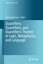 Alessandr Torza, Alessandro Torza - Quantifiers, Quantifiers, and Quantifiers: Themes in Logic, Metaphysics, and Language